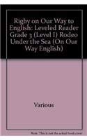 Beispielbild fr Rigby on Our Way to English: Leveled Reader Grade 3 (Level I) Rodeo Under the Sea (On Our Way English) zum Verkauf von SecondSale