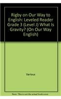 Beispielbild fr Rigby on Our Way to English: Leveled Reader Grade 3 (Level J) What Is Gravity? (On Our Way English) zum Verkauf von Wonder Book