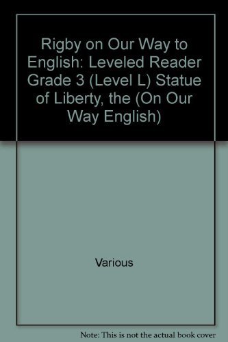 Imagen de archivo de Rigby on Our Way to English : The Leveled Reader Grade 3 (Level L) Statue of Liberty a la venta por Better World Books