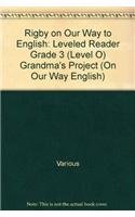 Beispielbild fr Rigby on Our Way to English: Leveled Reader Grade 3 (Level O) Grandma's Project (On Our Way English) zum Verkauf von Wonder Book