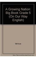 Rigby On Our Way to English: Big Book Grade 5 Growing Nation, A (On Our Way English) - RIGBY
