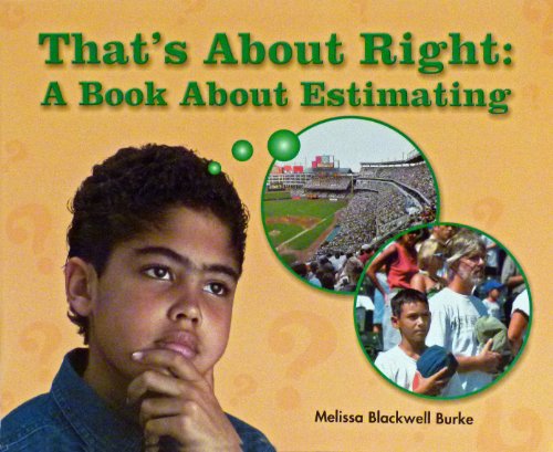 Beispielbild fr That's About Right: A Book About Estimating zum Verkauf von Aamstar Bookshop / Hooked On Books