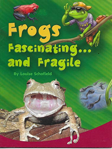 Stock image for Frogs: Fascinating and Fragile (Rigby PM Plus, Level 28) for sale by Irish Booksellers