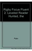 Stock image for Rigby Focus Fluent 2: Leveled Reader Hunted, The for sale by The Book Cellar, LLC
