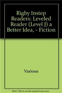 Imagen de archivo de Rigby Instep Readers: Leveled Reader (Level J) a Better Idea, - Fiction a la venta por Irish Booksellers
