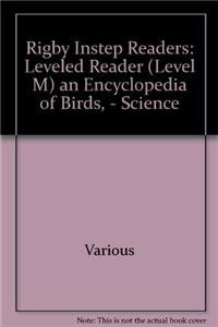 Imagen de archivo de Rigby Instep Readers: Leveled Reader (Level M) an Encyclopedia of Birds, - Science a la venta por Irish Booksellers
