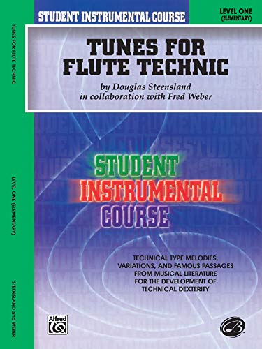 Student Instrumental Course Tunes for Flute Technic, Level One (9780757900303) by Douglas Steensland; Fred Weber
