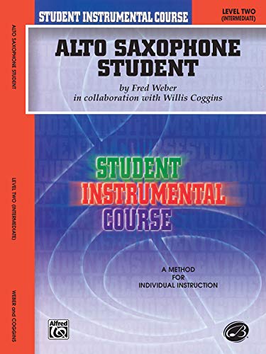 Student Instrumental Course Alto Saxophone Student: Level II (9780757900648) by Coggins, Willis; Weber, Fred
