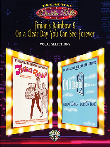 Finian's Rainbow & On a Clear Day You Can See Forever (Vocal Selections) (Broadway Double Bill): Piano/Vocal/Chords (Double Bill Series) (9780757900983) by [???]