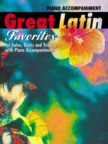 Great Latin Favorites (Solos, Duets, and Trios with Piano Accompaniment): Piano Acc. (9780757901676) by [???]
