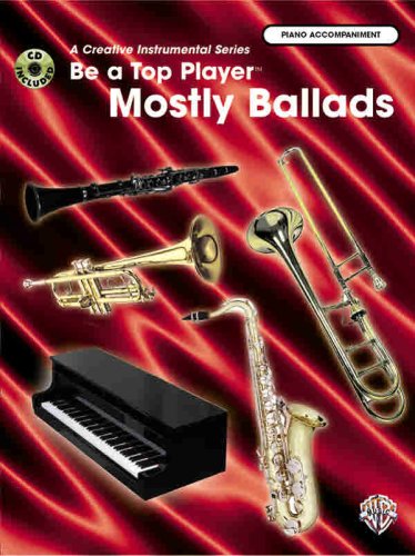 Be a Top Player -- Mostly Ballads: Piano Acc., Book & CD (A Creative Instrumental Series) (9780757901768) by [???]