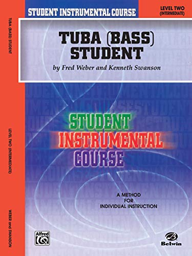 Student Instrumental Course Tuba Student: Level II (9780757902161) by Swanson, Kenneth; Weber, Fred