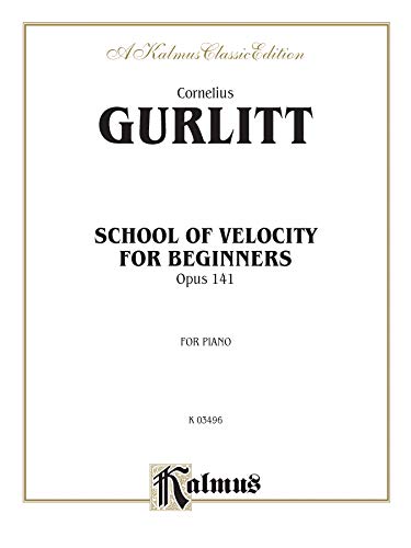 Imagen de archivo de School of Velocity for Beginners, Op. 141 (Kalmus Edition) a la venta por Magers and Quinn Booksellers