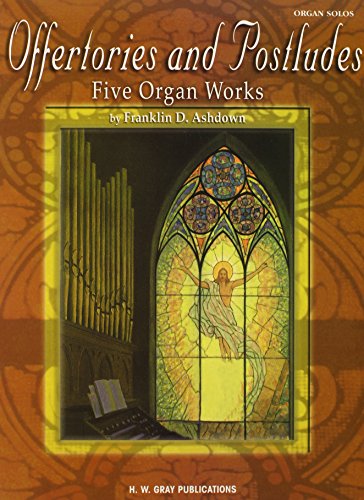 Imagen de archivo de Offertories and Postludes: Five Organ Works (H. W. Gray) a la venta por Magers and Quinn Booksellers