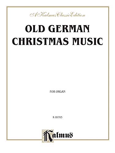 9780757903328: Old German Christmas Music: Piano or Organ (Kalmus Edition)