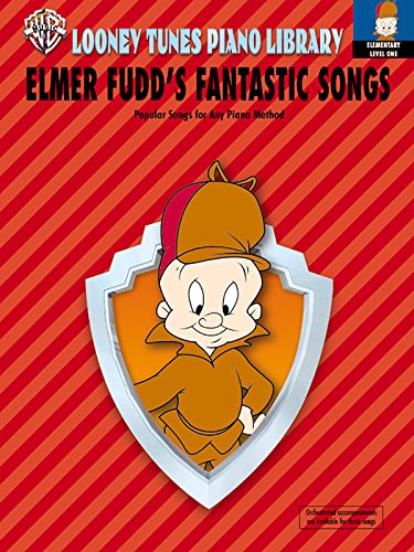 Looney Tunes Piano Library: Level 1 -- Elmer Fudd's Fantastic Songs (9780757903472) by [???]