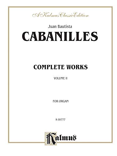 Complete Organ Works, Vol 2 (Kalmus Edition, Vol 2) (9780757903700) by [???]