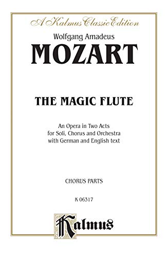 9780757904356: The Magic Flute: German, English Language Edition, Chorus Parts (Kalmus Edition)