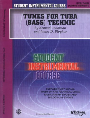 Student Instrumental Course Tunes for Tuba Technic: Level III (9780757904882) by Swanson, Kenneth; Ployhar, James D.