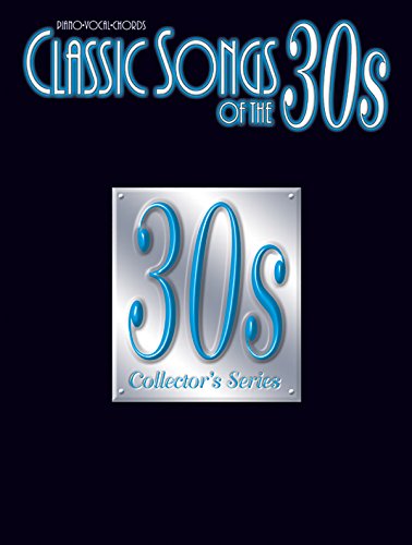 Classic Songs of the 30's (Classic Songs of the... Series) (9780757905575) by [???]