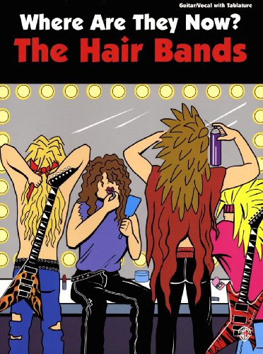 Imagen de archivo de Where are They Now? The Hair Bands - Guitar/Vocal with Tablature a la venta por Bay Used Books