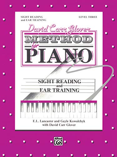 David Carr Glover Method for Piano Sight Reading and Ear Training: Level 3 (9780757906732) by Kowalchyk, Gayle; Lancaster, E. L.; Glover, David Carr