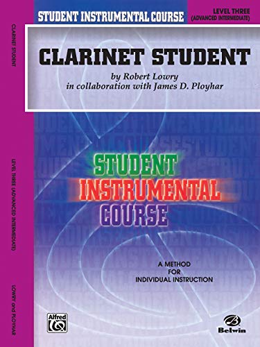 Student Instrumental Course Clarinet Student: Level III (9780757907029) by Lowry, Robert; Ployhar, James D.