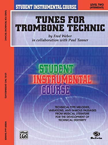 Student Instrumental Course Tunes for Trombone Technic: Level II (9780757907104) by Tanner, Paul; Weber, Fred