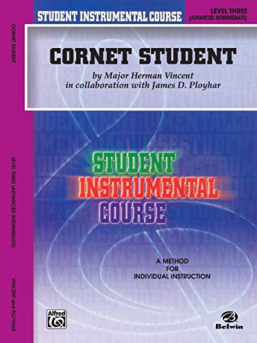 Student Instrumental Course Cornet Student: Level III (9780757907111) by Vincent, Herman; Ployhar, James D.