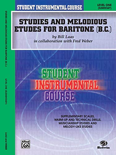 Student Instrumental Course Studies and Melodious Etudes for Baritone (B.C.): Level I (9780757907357) by Laas, Bill; Weber, Fred