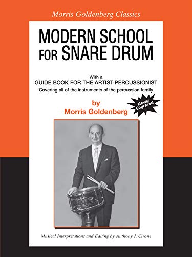 Imagen de archivo de Modern School for Snare Drum: With a Guide Book for the Artist Percussionist -- Covering All of the Instruments of the Percussion Family (Morris Goldenberg Classics) a la venta por Goodwill