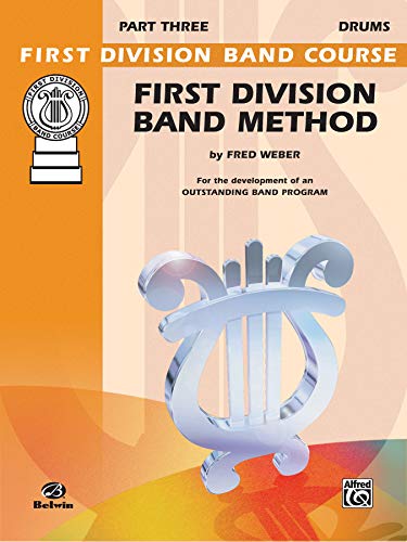 First Division Band Method, Part 3: Drums (First Division Band Course, Part 3) (9780757910029) by Weber, Fred