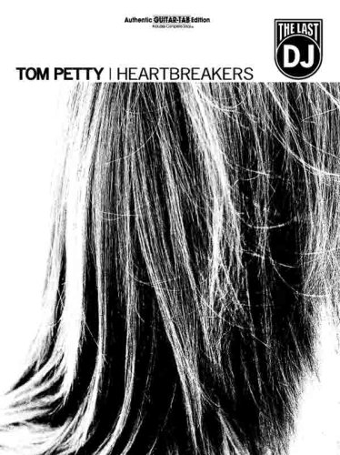 Beispielbild fr Tom Petty The Heartbreakers -- The Last DJ: Authentic Guitar TAB zum Verkauf von GoldenWavesOfBooks