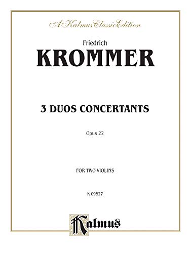 Three Duos Concertants, Op. 22 (Kalmus Edition) (9780757912870) by [???]