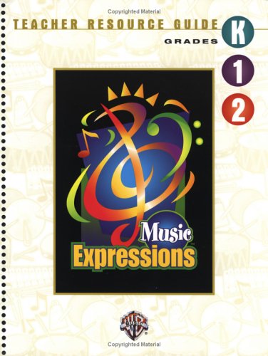 Imagen de archivo de Music Expressions Teacher Resource Guide Grades K,1,2 a la venta por Magers and Quinn Booksellers