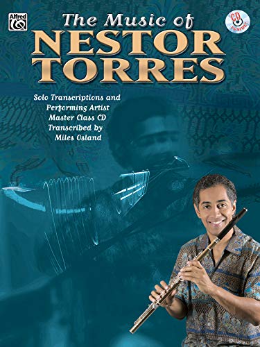 9780757913228: The Music of Nestor Torres: Solo Transcriptions and Performing Artist Master Class CD