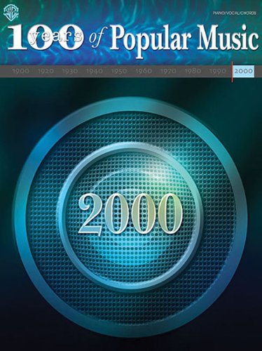 100 Years of Popular Music -- 2000: Piano/Vocal/Chords (9780757913594) by [???]