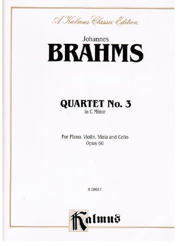 Piano Quartet No. 3 in C Minor, Op. 60 (Kalmus Edition) (9780757915529) by [???]