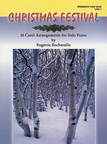 Imagen de archivo de Christmas Festival, Level 4 : 10 Carol Arrangements for Solo Piano a la venta por Better World Books
