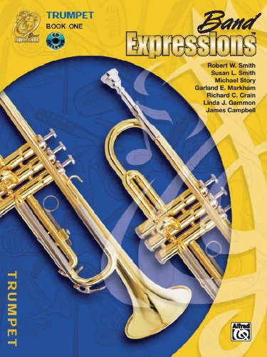 Band Expressions, Book One Student Edition: Trumpet, Book & CD (9780757918094) by Smith, Robert W.; Smith, Susan L.; Story, Michael; Markham, Garland E.; Crain, Richard C.