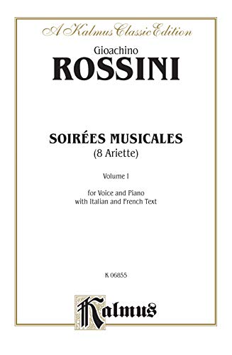 Beispielbild fr Soirees Musicales (for Voice & Piano), Nos. 1-8, Vol 1: High Voice (French, Italian Language Edition), Octavo-Size Book (Kalmus Edition, Vol 1) (French Edition) zum Verkauf von Magers and Quinn Booksellers