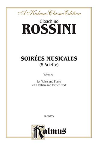Imagen de archivo de Soirees Musicales (for Voice & Piano), Nos. 1-8, Vol 1: High Voice (French, Italian Language Edition), Octavo-Size Book (Kalmus Edition, Vol 1) (French Edition) a la venta por Magers and Quinn Booksellers