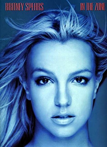 Britney Spears -- In the Zone: Piano/Vocal/Chords (9780757920103) by Britney Spears