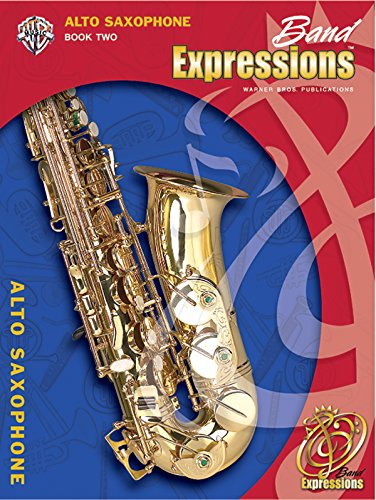 Imagen de archivo de Band Expressions, Book Two Student Edition : Alto Saxophone, Book and CD a la venta por Better World Books