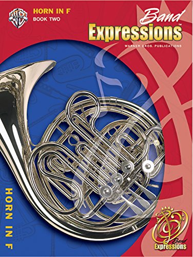 Beispielbild fr Band Expressions, Book 2: Horn in F, Student Edition (Expressions Music Curriculum) zum Verkauf von HPB-Ruby