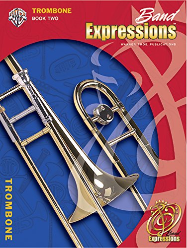 Imagen de archivo de Band Expressions, Book Two Student Edition: Trombone, Book & CD a la venta por SecondSale