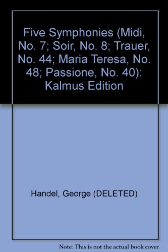 Five Symphonies (Midi, No. 7; Soir, No. 8; Trauer, No. 44; Maria Teresa, No. 48; Passione, No. 40): Miniature Score (Kalmus Edition) (9780757921742) by [???]