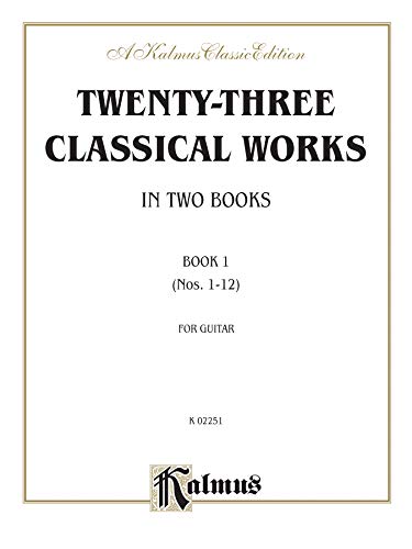 Twenty-Three Classical Works for Two Guitars, Book 1, Nos. 1-12 (Kalmus Classic Edition) (9780757922275) by Alfred Publishing