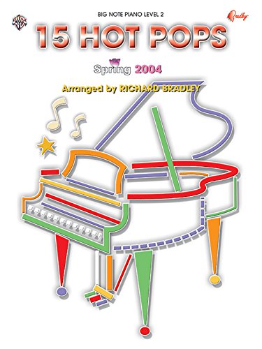 15 Hot Pops: Spring 2004 (Big Note Piano, Level 2) (9780757922350) by [???]