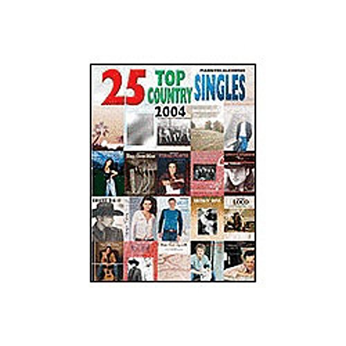 25 Top Country Singles 2004: Piano/Vocal/Chords (9780757923159) by [???]